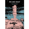 We are Okay - Nina LaCour We are Okay - Nina LaCour