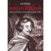 Kdo po Žižkovi? - Jan Bauer Kdo po Žižkovi? - Jan Bauer