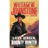 Luke Jensen, Bounty Hunter - J.A. Johnstone, William W. Johnstone Luke Jensen, Bounty Hunter - J.A. Johnstone, William W. Johnstone