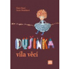 Dušinka, víla věcí - Stará, Dvořáková Lucie, Ester Dušinka, víla věcí - Stará, Dvořáková Lucie, Ester