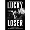 Lucky Loser - Russ Buettner Lucky Loser - Russ Buettner