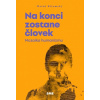 Na konci zostane človek (Mozaika humanizmu) Na konci zostane človek (Mozaika humanizmu)