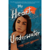 My Heart Underwater - Laurel Flores Fantauzzo My Heart Underwater - Laurel Flores Fantauzzo
