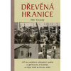 Dřevěná hranice - Petr Taranda Dřevěná hranice - Petr Taranda