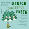 František Hrubín: O třech zakletých psech František Hrubín: O třech zakletých psech