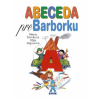 ABECEDA pre Barborku - 7. vydanie - Mária Števková ABECEDA pre Barborku - 7. vydanie - Mária Števková