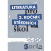 Literatura pro 3. ročník středních škol Literatura pro 3. ročník středních škol