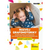 Rozvoj grafomotoriky – námety a aktivity Rozvoj grafomotoriky – námety a aktivity