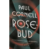 Rosebud - Paul Cornell Rosebud - Paul Cornell