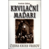 Krvilační Maďari (András Gábor)(Brožovaná) Krvilační Maďari (András Gábor)(Brožovaná)