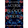 A Curse of Blood and Wolves A Curse of Blood and Wolves
