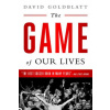 The Game of Our Lives: The English Premier League and the Making of Modern Britain (David Goldblatt)(Brožovaná) The Game of Our Lives: The English Premier League and the Making of Modern Britain (David Goldblatt)(Brožovaná)