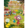 Myška Ruby ide kempovať - Ester van den Bergová Myška Ruby ide kempovať - Ester van den Bergová