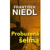 Probuzená šelma (František Niedl) Probuzená šelma (František Niedl)