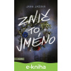 E-kniha Znič to jméno - Jana Jašová E-kniha Znič to jméno - Jana Jašová