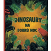 Dinosaury na dobrú noc Dinosaury na dobrú noc