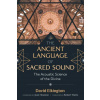 Ancient Language of Sacred Sound Ancient Language of Sacred Sound