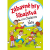 Zábavné hry a šibalstvá pre chalanov a baby Zábavné hry a šibalstvá pre chalanov a baby