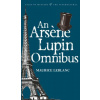 Arsene Lupin Omnibus Arsene Lupin Omnibus