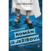 Neobyčejný román o Ježíšovi - Jean Mercier Neobyčejný román o Ježíšovi - Jean Mercier