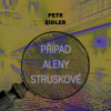 Případ Aleny Struskové Případ Aleny Struskové