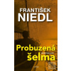 Probuzená šelma (František Niedl) Probuzená šelma (František Niedl)