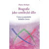 Biografie jako umělecké dílo Biografie jako umělecké dílo