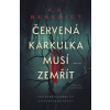 Červená karkulka musí zemřít - Benedict A. K. Červená karkulka musí zemřít - Benedict A. K.