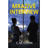 Mrazivé interview - C. M. Ewan Mrazivé interview - C. M. Ewan