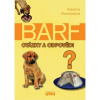 BARF - otázky a odpovědi BARF - otázky a odpovědi