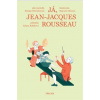 Já, Jean-Jacques Rousseau - Edwige Chirouter Já, Jean-Jacques Rousseau - Edwige Chirouter