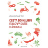 Cesta do hlubin Italovy duše (a žaludku) - Zbyněk Kašpar Cesta do hlubin Italovy duše (a žaludku) - Zbyněk Kašpar