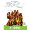 E-kniha Stopy dávnej minulosti 10 - Pavel Dvořák, Daniela Dvořáková E-kniha Stopy dávnej minulosti 10 - Pavel Dvořák, Daniela Dvořáková