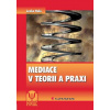 Mediace v teorii a praxi Mediace v teorii a praxi