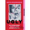 Ugly - Anita Bhagwandas Ugly - Anita Bhagwandas