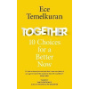 Together: 10 Choices For A Better Now Together: 10 Choices For A Better Now