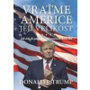 Vraťme Americe její velikost! - Donald J. Trump Vraťme Americe její velikost! - Donald J. Trump