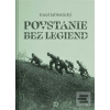 Povstanie bez legiend (Jozef Jablonický) Povstanie bez legiend (Jozef Jablonický)