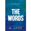 The Words - Ashley Jade The Words - Ashley Jade