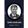 Zpověď starého pána - Jaroslav Haidler Zpověď starého pána - Jaroslav Haidler