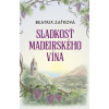 Sladkosť madeirského vína (Beatrix Zaťková)(Pevná) Sladkosť madeirského vína (Beatrix Zaťková)(Pevná)