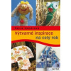 Výtvarné inspirace na celý rok Výtvarné inspirace na celý rok