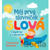 Môj prvý slovníček - Slová - Francesca Spinelli Môj prvý slovníček - Slová - Francesca Spinelli