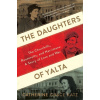 The Daughters Of Yalta - Catherine Grace Katz The Daughters Of Yalta - Catherine Grace Katz