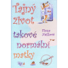 Tajný život takové normální matky - Fiona Neillová Tajný život takové normální matky - Fiona Neillová