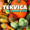 Tekvica na našom stole (Katarína Sedláková; Otília Jurgová) Tekvica na našom stole (Katarína Sedláková; Otília Jurgová)