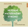 Hledání mateřského stromu - Suzanne Simardová Hledání mateřského stromu - Suzanne Simardová