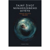 Tajný život nenarozeného dítěte (CZ) - John Kelly, Thomas R. Verny Tajný život nenarozeného dítěte (CZ) - John Kelly, Thomas R. Verny
