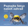 Poznejte hmyz našich zahrad - Bärbel Oftring Poznejte hmyz našich zahrad - Bärbel Oftring