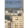 ČESKÝ SVĚT KULISY LET 1948Ä1989 ČESKÝ SVĚT KULISY LET 1948Ä1989